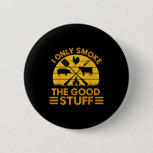 Only Smoke Good Bbq Barbeque Grilling 6 Cm Round Badge
