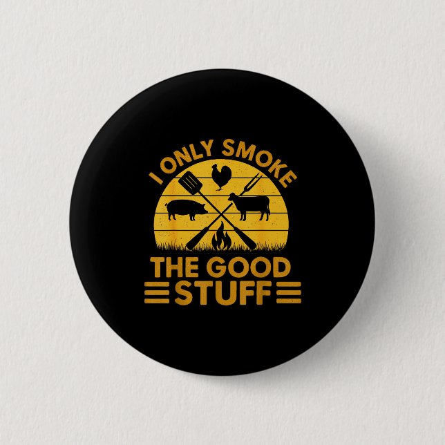 Only Smoke Good Bbq Barbeque Grilling 6 Cm Round Badge (Front)
