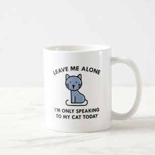 Only Speaking To My Cat Coffee Mug