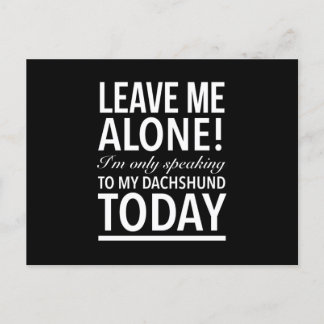 Only speaking to my dachshund dog today white postcard