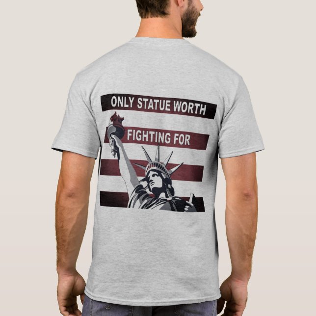 Only Statue Worth Fighting For T-Shirt (Back)