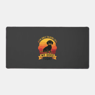 Only Talking Dogs Today Dog Sun Desk Mat