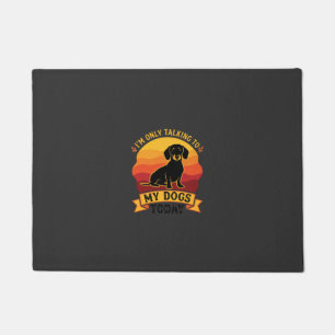 Only Talking Dogs Today Dog Sun Doormat
