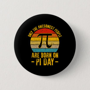 Only The Awesomest People Are Born On Pi Day Math  6 Cm Round Badge