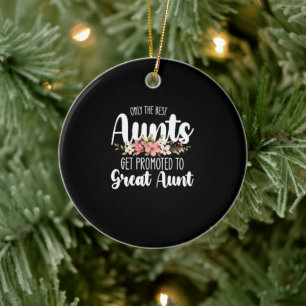 Only The Best Aunts Get Promoted To Great Aunt Ceramic Tree Decoration