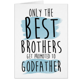 only the best brothers get promoted to godfather