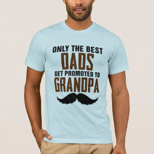 Only The Best Dad Get Promoted To Grandpa T-Shirt