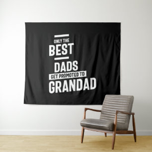 Only The Best Dads Get Promoted To Grandad Tapestry