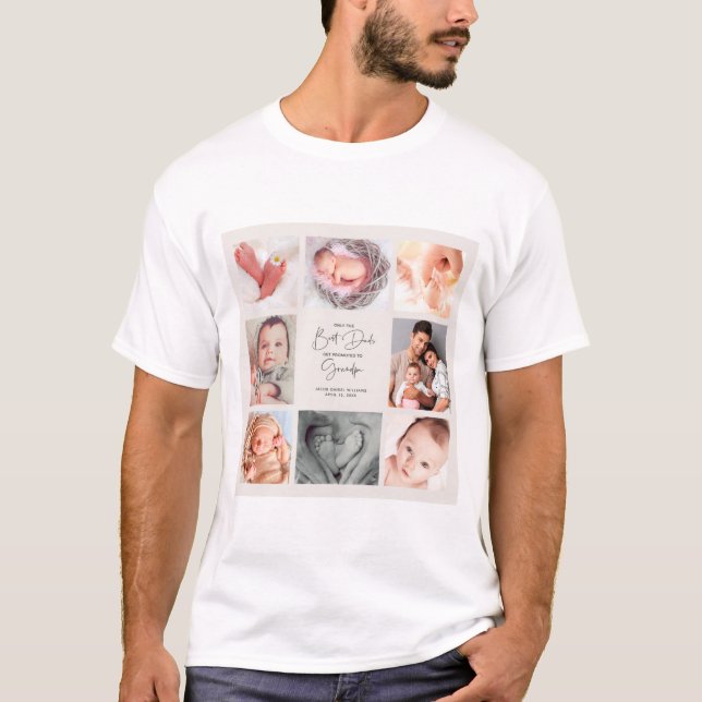 Only the Best Dads Get Promoted to Grandpa 8 Photo T-Shirt (Front)