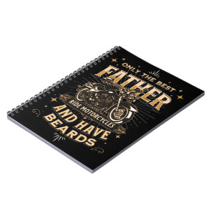 Only The Best Father Ride Motorcycles, Have Beards Notebook
