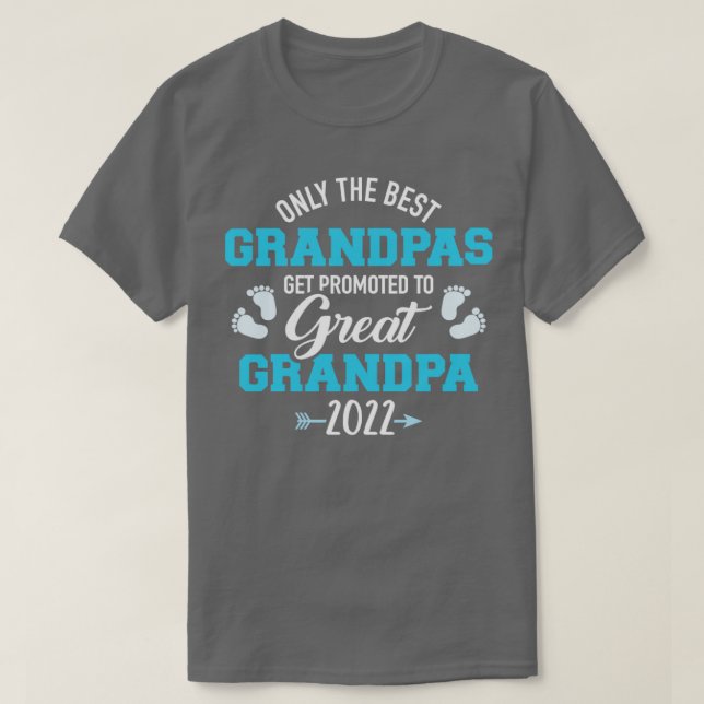 Only the best grandpas get promoted to great grand T-Shirt (Design Front)