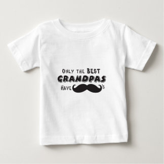 Only the Best Grandpa's have Moustaches Baby T-Shirt