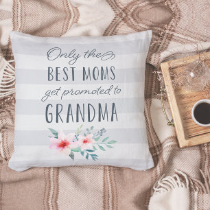 Only the Best Moms Get Promoted to Grandma Cushion