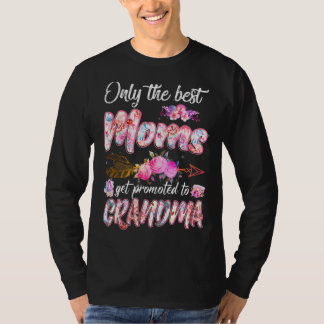 Only The Best Moms Get Promoted To Grandma Cute Mo T-Shirt
