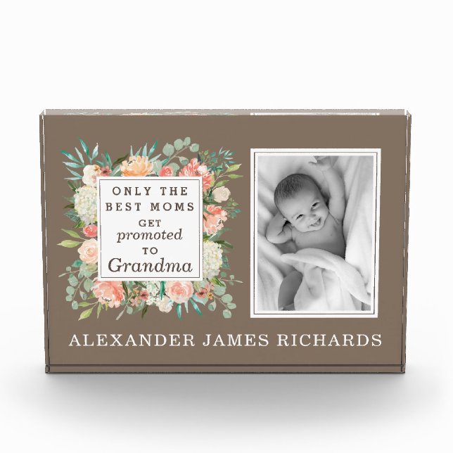 Only the Best Moms Get Promoted to Grandma Photo Block (Front)