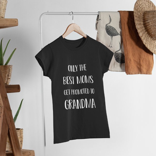 Only the Best Moms Get Promoted to Grandma T-Shirt (Creator Uploaded)