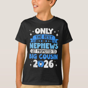 Only The Best Nephews Get Promoted To Big Cousin 2 T-Shirt