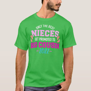 Only the best nieces get promoted to big cousin 20 T-Shirt