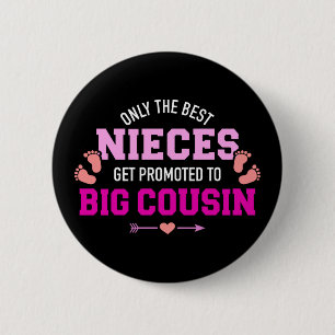 Only the best nieces get promoted to big cousin 6 cm round badge