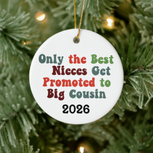 Only The Best Nieces Get Promoted To Big Cousin Ceramic Tree Decoration
