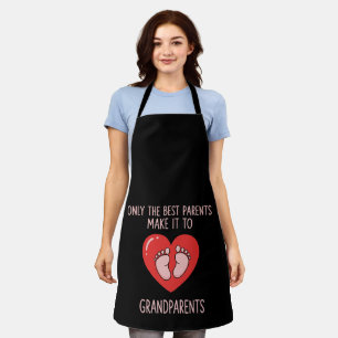 Only The Best Parents Make It To Grandparents  Apron