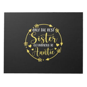 Only The Best Sisters Get Promoted To Auntie Notepad