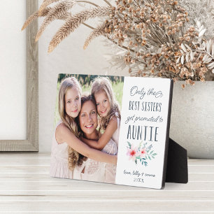 Only the Best Sisters Get Promoted to Auntie Photo Plaque