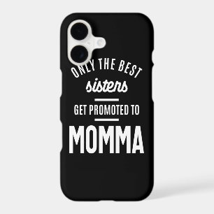 Only The Best Sisters Get Promoted To Momma