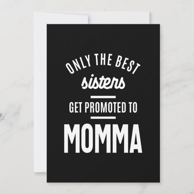 Only The Best Sisters Get Promoted To Momma Invitation (Front)