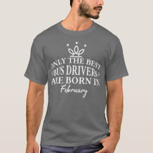 Only The Best taxi drivers Are Born In February T-Shirt