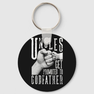 Only The Best Uncles Get Promoted To Godfather Key Ring