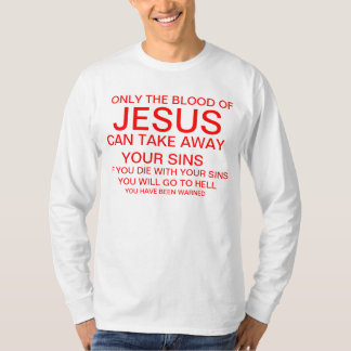 Only the blood of Jesus T-Shirt