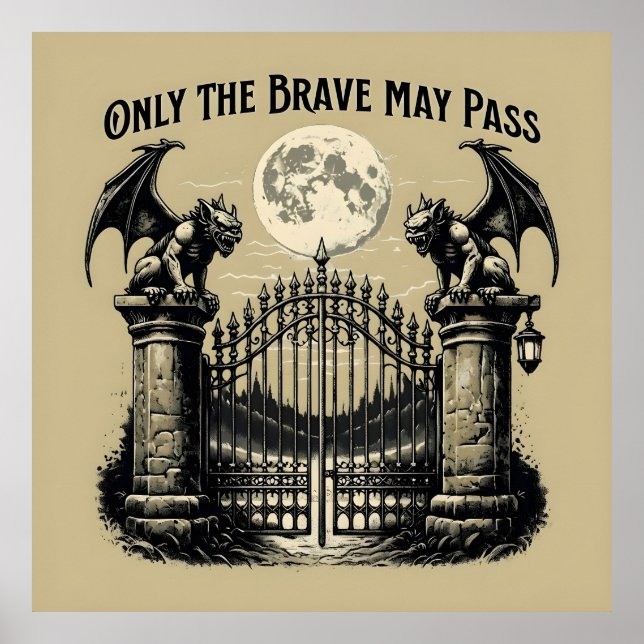 Only The Brave May Pass Gothic Gate Gargoyle Art Poster (Front)