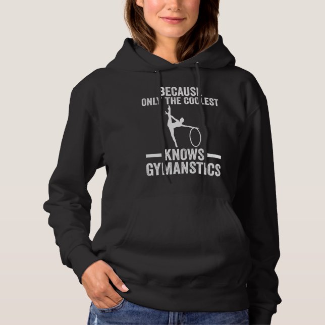 Only the coolest knows Gymnastics Gymnastics Hoodie (Front)