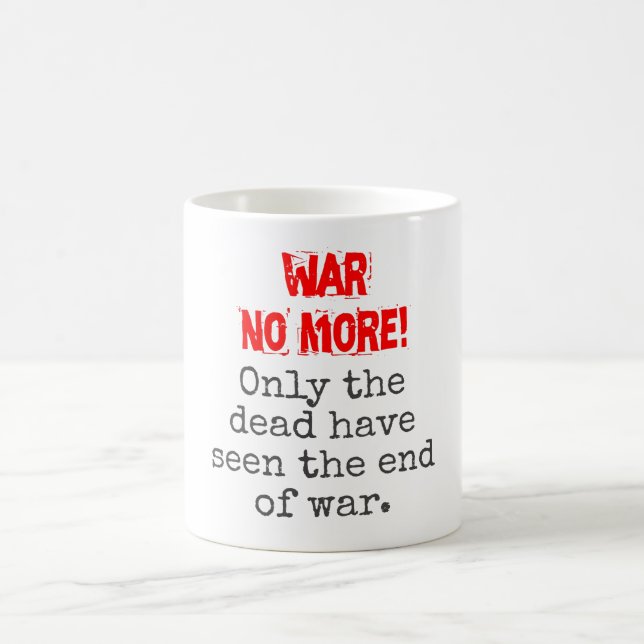 Only The Dead Have Seen - Anti-War Quote Coffee Mug (Center)