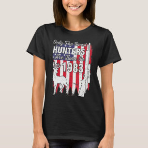 Only The Finest Hunters Are Born In 1983 Birthday T-Shirt