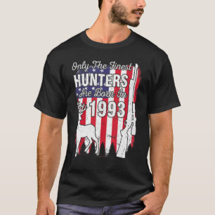 Only The Finest Hunters Are Born In 1993 Birthday T-Shirt
