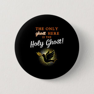Only The Holy Ghost - Funny Anti Halloween Christi 6 Cm Round Badge