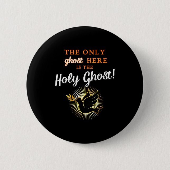 Only The Holy Ghost - Funny Anti Halloween Christi 6 Cm Round Badge (Front)
