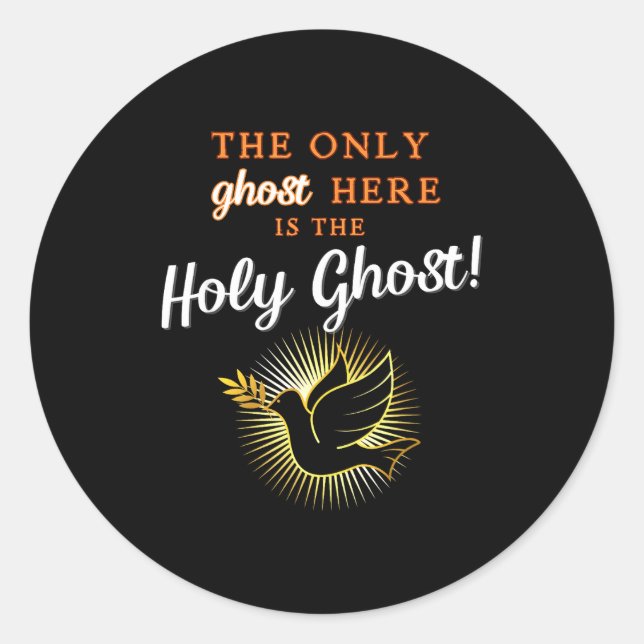 Only The Holy Ghost - Funny Anti Halloween Christi Classic Round Sticker (Front)