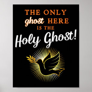 Only The Holy Ghost - Funny Anti Halloween Christi Poster