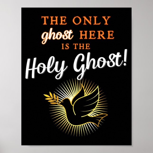 Only The Holy Ghost - Funny Anti Halloween Christi Poster (Front)