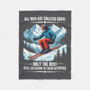 Only The Still Go Skiing In Their Seventies Skier  Fleece Blanket