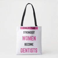 Only The Strongest Women Become Dentists 2