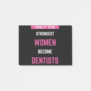 Only The Strongest Women Become Dentists Post-it Notes