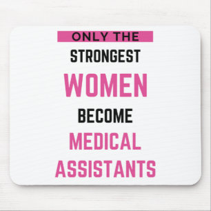Only The Strongest Women Become Medical Assistant2 Mouse Pad