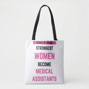 Only The Strongest Women Become Medical Assistant2 Tote Bag