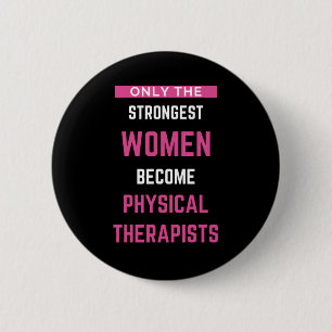Only The Strongest Women Become Physical 6 Cm Round Badge
