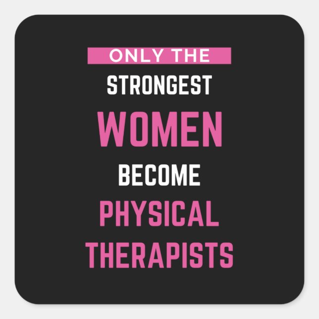 Only The Strongest Women Become Physical Square Sticker (Front)