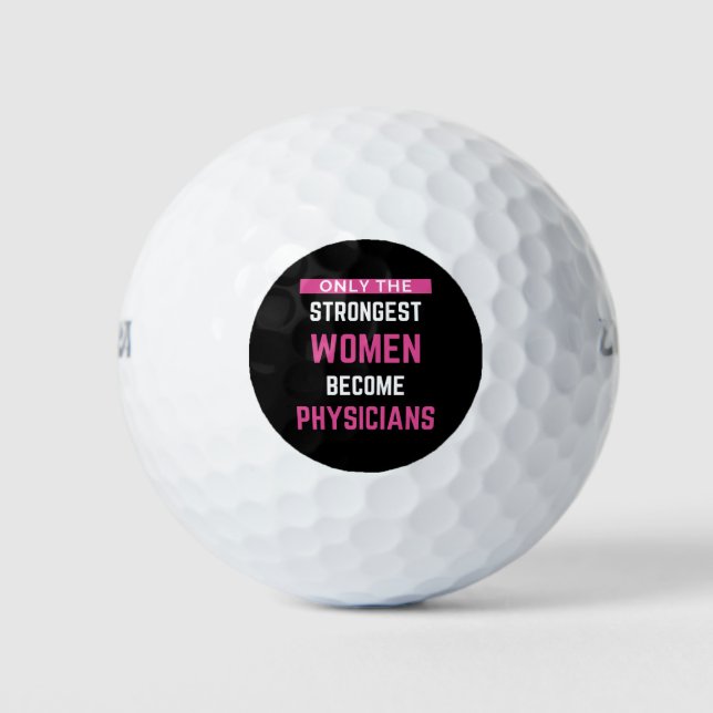 Only The Strongest Women Become Physicians Golf Balls (Front)